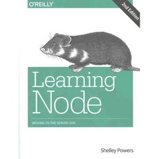 Learning Node: Moving to the Server Side, Oreilly & Associates Inc