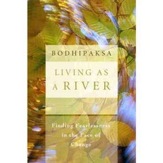 Living as a River: Finding Fearlessness in the Face of Change, Sounds True