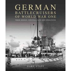 German Battlecruisers of World War One: Their Design Construction and Operations, Naval Inst Pr