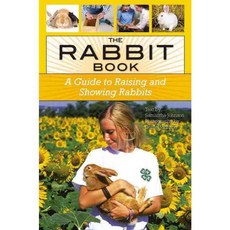 The Rabbit Book: A Guide to Raising and Showing Rabbits, Voyageur Pr
