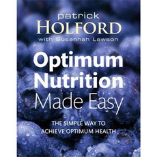 Optimum Nutrition Made Easy: The Simple Way to Achieve Optimum Nutrition, Piatkus Books