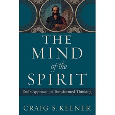 The Mind of the Spirit: Paul's Approach to Transformed Thinking, Baker Academic