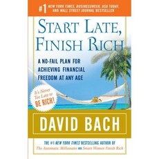 Start Late Finish Rich: A No-fail Plan for Achieving Financial Freedom at Any Age, Crown Businss
