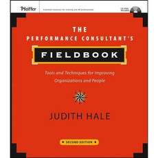The Performance Consultant's Fieldbook: Tools And Techniques for Improving Organizations And People, Pfeiffer & Co