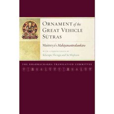 Ornament of the Great Vehicle Sutras: Maitreya's Mahayanasutralamkara With Commentaries by Khenpo Shenga and Ju Mipham, Snow Lion Pubns