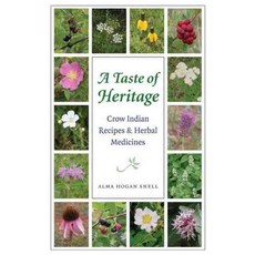 A Taste of Heritage: Crow Indian Recipes & Herbal Medicines, Bison Books