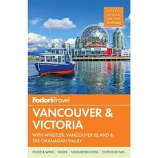 Fodor's Travel Vancouver & Victoria: With Whistler Vancouver Island & the Okanagan Valley, Fodors Travel Pubns