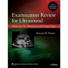 Examination Review for Ultrasound: Abdomen & Obstetrics and Gynecology, Lippincott Williams & Wilkins
