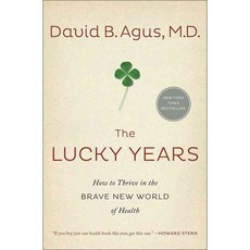 The Lucky Years: How to Thrive in the Brave New World of Health REISSUED, Simon & Schuster