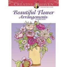 Beautiful Flower Arrangements Adult Coloring Book, Dover Pubns