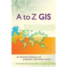 A to Z GIS: An Illustrated Dictionary of Geographic Information Systems, Esri Pr