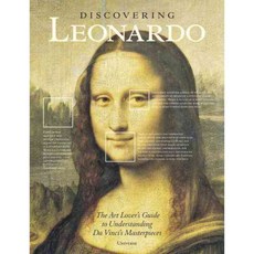 Discovering Leonardo: The Art Lover's Guide to Understanding Leonardo da Vinci's Masterpieces, Universe Pub