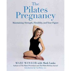 The Pilates Pregnancy: Maintaining Strength Flexibility and Your Figure, Da Capo Pr