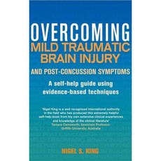 Overcoming Mild Traumatic Brain Injury and Post-Concussion Symptoms: A Self-help Guide Using Evidence-based Techniques, Constable & Robinson Ltd
