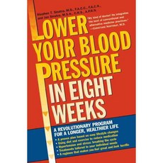 Lower Your Blood Pressure in Eight Weeks: A Revolutionary New Program for a Longer Healthier Life, Ballantine Books
