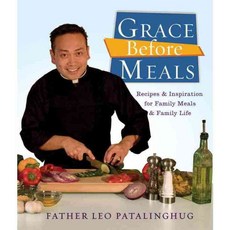 Grace Before Meals: Recipes and Inspiration for Family Meals and Family Life, Image Books