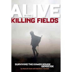 Alive in the Killing Fields: Surviving the Khmer Rouge Genocide, Natl Geographic Soc Childrens books