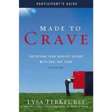 Made to Crave: Satisfying Your Deepest Desire with God Not Food Six Sessions, Zondervan