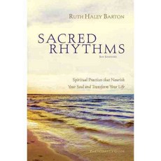 Sacred Rhythms: Six Lessons: Spiritual Practices That Nourish Your Soul and Transform Your Life Participant's Guide, Zondervan