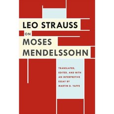 Leo Strauss on Moses Mendelssohn, Univ of Chicago Pr