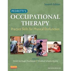 Pedretti's Occupational Therapy: Practice Skills for Physical Dysfunction, Mosby Inc