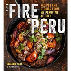 The Fire of Peru: Recipes and Stories from My Peruvian Kitchen, Houghton Mifflin Harcourt