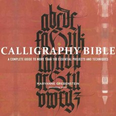 Calligraphy Bible: A Complete Guide to More Than 100 Essential Projects and Techniques, Watson-Guptill Pubns