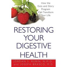 Restoring Your Digestive Health: How the Guts and Glory Program Can Transfom Your Life, Kensington Pub Corp