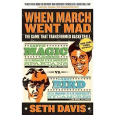 When March Went Mad: The Game That Transformed Basketball, Griffin