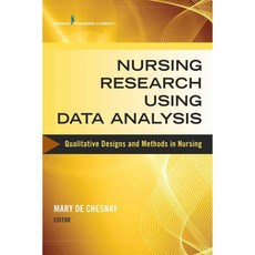 Nursing Research Using Data Analysis: Qualitative Designs and Methods in Nursing, Springer Pub Co