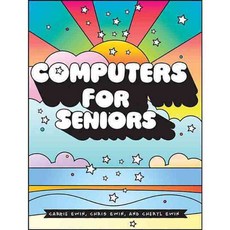 Computers for Seniors: Get Stuff Done in 13 Easy Lessons, No Starch Pr