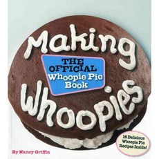 Making Whoopies: The Official Whoopie Pie Cookbook, Down East Books
