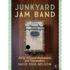Junkyard Jam Band: DIY Musical Instruments and Noisemakers, No Starch Pr