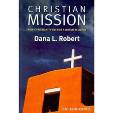 Christian Mission: How Christianity Became a World Religion, Blackwell Pub