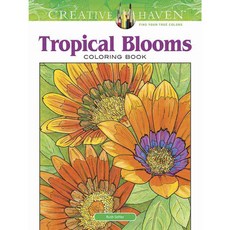 Creative Haven Tropical Blooms Coloring Book, Dover Pubns