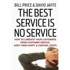 The Best Service Is No Service: How to Liberate Your Customers from Customer Service Keep Them Happy and Control Costs, Jossey-Bass Inc Pub