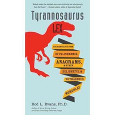 Tyrannosaurus Lex: The Marvelous Book of Palindromes Anagrams and Other Delightful and Outrageous Wordplay, Tarcherperigree