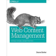 Web Content Management: Systems Features and Best Practices, Oreilly & Associates Inc