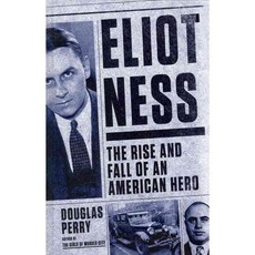 Eliot Ness: The Rise and Fall of an American Hero, Thorndike Pr