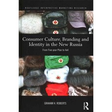 Consumer Culture Branding and Identity in the New Russia: From Five-year Plan to 4x4, Routledge