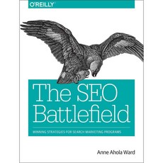 The SEO Battlefield: Winning Strategies for Search Marketing Programs, Oreilly & Associates Inc