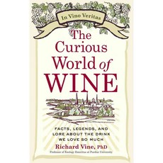 The Curious World of Wine: Facts Legends and Lore About the Drink We Love So Much, Tarcherperigree