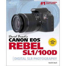 David Busch's Canon EOS Rebel SL1/100D Guide to Digital SLR Photography, Cengage Learning Ptr
