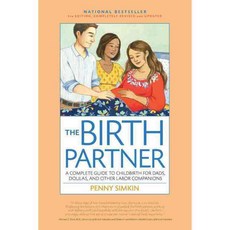 The Birth Partner: A Complete Guide to Childbirth for Dads Doulas and All Other Labor Companions, Harvard Common Pr