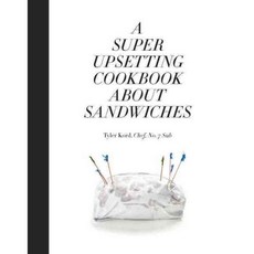 A Super Upsetting Cookbook About Sandwiches, Clarkson Potter