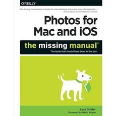 Photos for Mac and iOS: The Missing Manual, Oreilly & Associates Inc