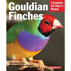 Gouldian Finches: Everything About Purchase Housing Nutrition Health Care and Breeding, Barrons Educational Series Inc