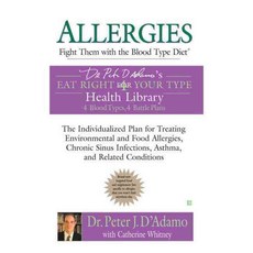 Allergies: Fight Them With the Blood Type Diet : Dr. Peter J. D'Adamo's Eat Right for Your Type Health Library, Berkley Pub Group