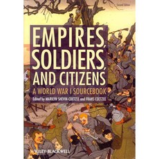 Empires Soldiers and Citizens: A World War I Sourcebook, Blackwell Pub