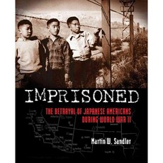 Imprisoned: The Betrayal of Japanese Americans During World War II, Bloomsbury USA
